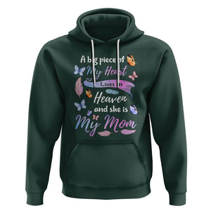 Mom Remembrance Hoodie A Big Piece Of My Heart Lives In Heaven And She Is My Mom TS02 Dark Forest Green Printyourwear