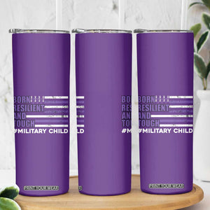 Military Child Born Resilient Tough Skinny Tumbler Month Of The Military Kids Army Soldier American Flag TS02 Print Your Wear