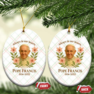 Always in Our Hearts Pope Francis Ceramic Ornament Viva il Papa 1936-2025 TS02 Print Your Wear