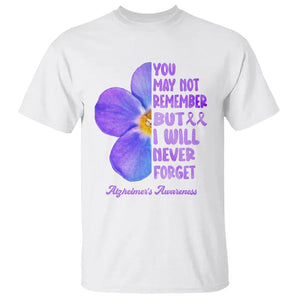Forget Me Not Alzheimer's Awareness T Shirt You May Not Remember But I Will Never Forget Support Squad ALZ TS02 White Print Your Wear