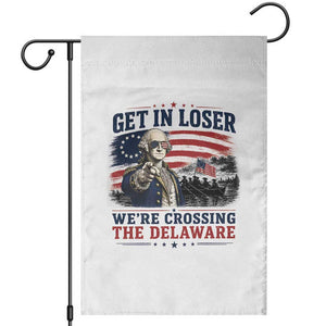 Get In Loser We're Crossing The Delaware Uncle Sam Style Garden Flag Funny George Washington Pointing Vintage American Flag Patriotic TS02 White Print Your Wear