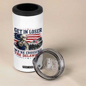 Get In Loser We're Crossing The Delaware Uncle Sam Style 4 in 1 Can Cooler Tumbler Funny George Washington Pointing Vintage American Flag Patriotic TS02 Print Your Wear