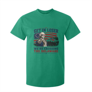 Get In Loser We're Crossing The Delaware Uncle Sam Style T Shirt For Kid Funny George Washington Pointing Vintage American Flag Patriotic TS02 Irish Green Print Your Wear