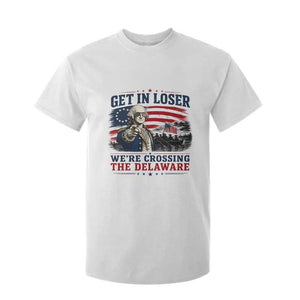 Get In Loser We're Crossing The Delaware Uncle Sam Style T Shirt For Kid Funny George Washington Pointing Vintage American Flag Patriotic TS02 White Print Your Wear