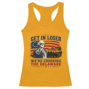 Get In Loser We're Crossing The Delaware Uncle Sam Style Racerback Tank Top Funny George Washington Pointing Vintage American Flag Patriotic TS02 Gold Print Your Wear