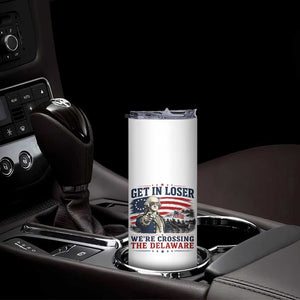 Get In Loser We're Crossing The Delaware Uncle Sam Style Skinny Tumbler Funny George Washington Pointing Vintage American Flag Patriotic TS02 Print Your Wear