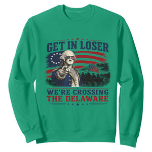 Get In Loser We're Crossing The Delaware Uncle Sam Style Sweatshirt Funny George Washington Pointing Vintage American Flag Patriotic TS02 Irish Green Print Your Wear