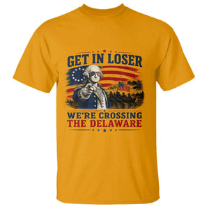 Get In Loser We're Crossing The Delaware Uncle Sam Style T Shirt Funny George Washington Pointing Vintage American Flag Patriotic TS02 Gold Print Your Wear