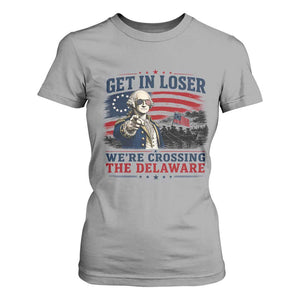 Get In Loser We're Crossing The Delaware Uncle Sam Style T Shirt For Women Funny George Washington Pointing Vintage American Flag Patriotic TS02 Sport Gray Print Your Wear