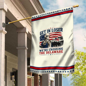 Get In Loser We're Crossing The Delaware Uncle Sam Style Patriotic Garden Flag Funny George Washington Pointing Vintage American Flag