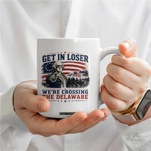 Get In Loser We're Crossing The Delaware Uncle Sam Style Coffee Mug Funny George Washington Pointing Vintage American Flag Patriotic TS02 Print Your Wear