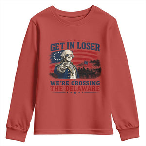 Get In Loser We're Crossing The Delaware Uncle Sam Style Youth Sweatshirt Funny George Washington Pointing Vintage American Flag Patriotic TS02 Red Print Your Wear