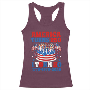 America Turns 250 I Turn 50 Funny 1976 Birthday Racerback Tank Top American Flag Cake 1776 to 2026 Semiquincentennial TS02 Maroon Print Your Wear