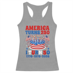 America Turns 250 I Turn 50 Funny 1976 Birthday Racerback Tank Top American Flag Cake 1776 to 2026 Semiquincentennial TS02 Sport Gray Print Your Wear