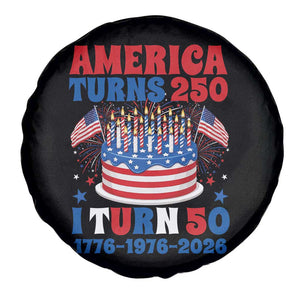 America Turns 250 I Turn 50 Funny 1976 Birthday Spare Tire Cover American Flag Cake 1776 to 2026 Semiquincentennial TS02 Print Your Wear