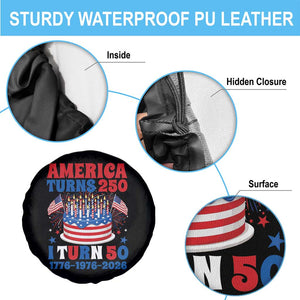 America Turns 250 I Turn 50 Funny 1976 Birthday Spare Tire Cover American Flag Cake 1776 to 2026 Semiquincentennial TS02 Print Your Wear