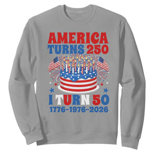 America Turns 250 I Turn 50 Funny 1976 Birthday Sweatshirt American Flag Cake 1776 to 2026 Semiquincentennial TS02 Sport Gray Print Your Wear