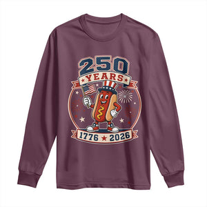 250 Years 1776 to 2026 Cartoon Hot Dog Long Sleeve Shirt Funny Uncle Sam Top Hat Waving American Flag Semiquincentennial TS02 Maroon Print Your Wear