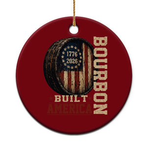 Bourbon Built America Vintage Distressed Graphic Ceramic Ornament American Flag Whiskey Barrel 1776 to 2026 Semiquincentennial Patriotic TS02 1pc Red Print Your Wear