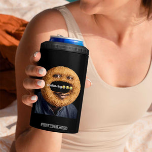 Funny Sonion Ring Cursed Meme Graphic 4 in 1 Can Cooler Tumbler Surreal Deep Fried Onion Ring Joke TS02 Print Your Wear