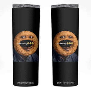 Funny Sonion Ring Cursed Meme Graphic Skinny Tumbler Surreal Deep Fried Onion Ring Joke TS02 Black Print Your Wear