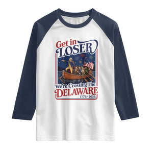 Get In Loser We're Crossing The Delaware 1776 to 2026 Retro Raglan Shirt Funny George Washington Patriotic Fireworks Semiquincentennial
