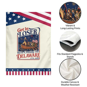 Get In Loser We're Crossing The Delaware 1776 to 2026 Retro Patriotic Garden Flag Funny George Washington Fireworks Semiquincentennial