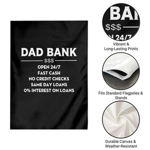 Funny Humor Father Financial Provider Joke Garden Flag Dad Bank Open 24/7 Fast Cash No Credit Checks Fathers Day Gag Gift