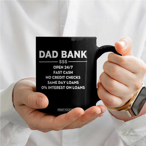 Funny Humor Father Financial Provider Joke Coffee Mug Dad Bank Open 24/7 Fast Cash No Credit Checks Fathers Day Gag Gift