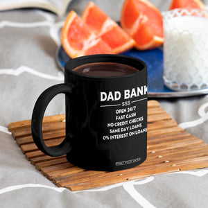 Funny Humor Father Financial Provider Joke Coffee Mug Dad Bank Open 24/7 Fast Cash No Credit Checks Fathers Day Gag Gift