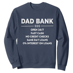Funny Humor Father Financial Provider Joke Sweatshirt Dad Bank Open 24/7 Fast Cash No Credit Checks Fathers Day Gag Gift