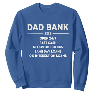 Funny Humor Father Financial Provider Joke Sweatshirt Dad Bank Open 24/7 Fast Cash No Credit Checks Fathers Day Gag Gift
