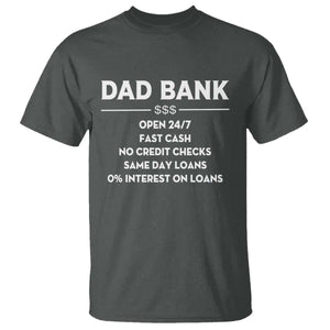 Funny Humor Father Financial Provider Joke T Shirt Dad Bank Open 24/7 Fast Cash No Credit Checks Fathers Day Gag Gift
