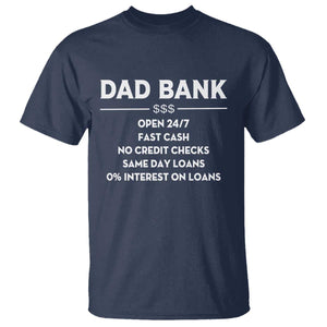 Funny Humor Father Financial Provider Joke T Shirt Dad Bank Open 24/7 Fast Cash No Credit Checks Fathers Day Gag Gift