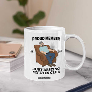 Funny Napping Dad Sleepy Grandpas and Fathers Coffee Mug Proud Member Of The Just Resting My Eyes Club Armchair Cartoon Graphic