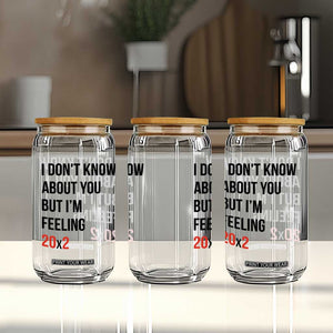 Funny 40th Birthday Pop Culture Lyric Parody Glass Can Im Feeling 20x2 40 Years Old Milestone Bday Gag Gift
