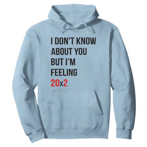 Funny 40th Birthday Pop Culture Lyric Parody Hoodie Im Feeling 20x2 40 Years Old Milestone Bday Gag Gift