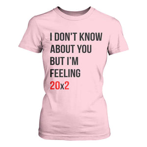 Funny 40th Birthday Pop Culture Lyric Parody T Shirt For Women Im Feeling 20x2 40 Years Old Milestone Bday Gag Gift