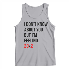 Funny 40th Birthday Pop Culture Lyric Parody Tank Top Im Feeling 20x2 40 Years Old Milestone Bday Gag Gift
