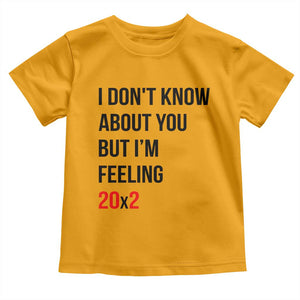 Funny 40th Birthday Pop Culture Lyric Parody Toddler T Shirt Im Feeling 20x2 40 Years Old Milestone Bday Gag Gift