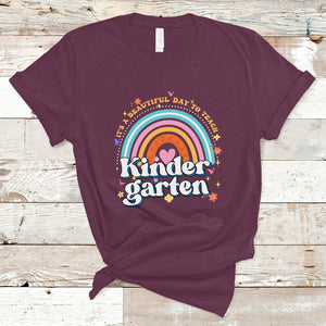 Kindergarten Teacher T Shirt It's A Beautiful Day To Teach Kinder Retro Rainbow TS02 Maroon Printyourwear