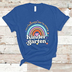 Kindergarten Teacher T Shirt It's A Beautiful Day To Teach Kinder Retro Rainbow TS02 Royal Blue Printyourwear