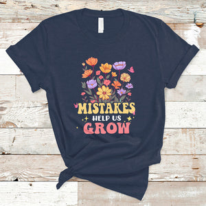 Mistakes Help Us Grow Flowers Motivate Student Inspirational Teacher T Shirt TS02 Navy Printyourwear