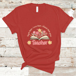 Teach Them Love Them Watch Them Grow Inspirational Teacher T Shirt TS02 Red Printyourwear