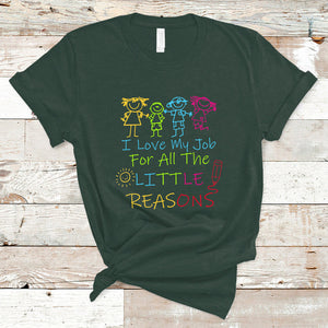 I Love My Job For All Little Reasons PreK Daycare Teacher T Shirt TS02 Dark Forest Green Printyourwear