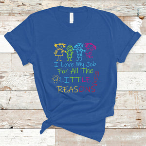 I Love My Job For All Little Reasons PreK Daycare Teacher T Shirt TS02 Royal Blue Printyourwear