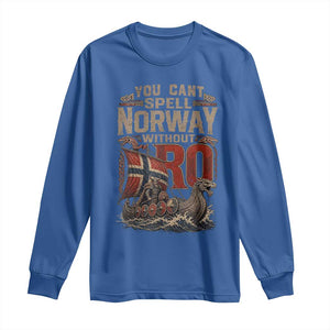 Funny You Cant Spell Norway Without RO Long Sleeve Shirt Vintage Longship Viking Row Spirit Heritage