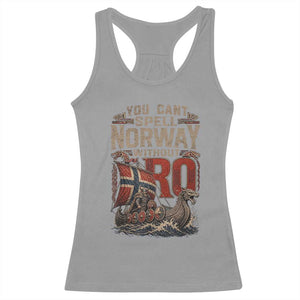 Funny You Cant Spell Norway Without RO Racerback Tank Top Vintage Longship Viking Row Spirit Heritage