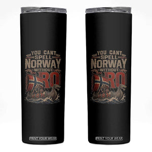 Funny You Cant Spell Norway Without RO Skinny Tumbler Vintage Longship Viking Row Spirit Heritage