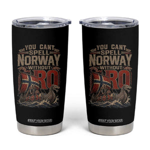 Funny You Cant Spell Norway Without RO Tumbler Cup Vintage Longship Viking Row Spirit Heritage